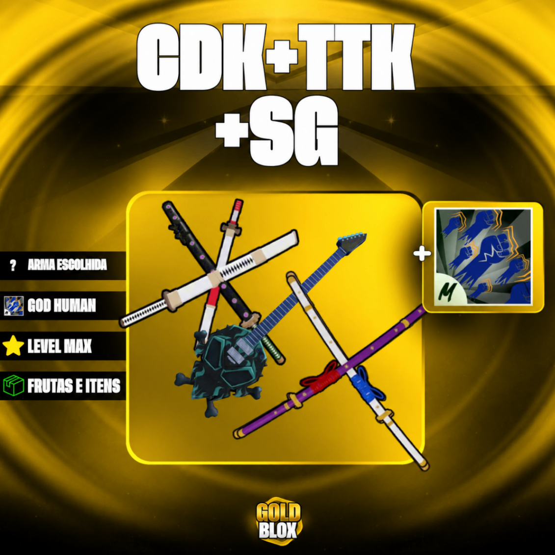 👊⚔️🎸 LEVEL MÁXIMO + GODHUMAN + TTK + CDK + SG